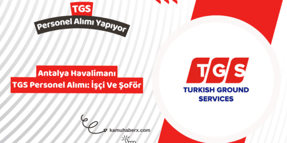 Antalya Havalimanı TGS Personel Alımı: İşçi Ve Şoför