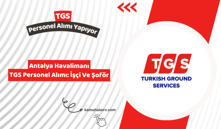 Antalya Havalimanı TGS Personel Alımı: İşçi Ve Şoför