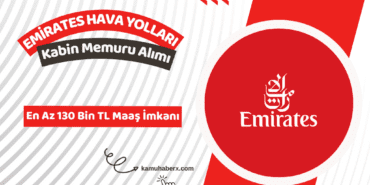 Emirates Kabin Memuru Alımı 2026 İlanı Yayımlandı (En Az 130 Bin TL Maaş İmkanı)