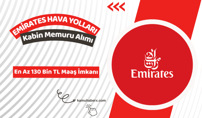 Emirates Kabin Memuru Alımı 2026 İlanı Yayımlandı (En Az 130 Bin TL Maaş İmkanı)