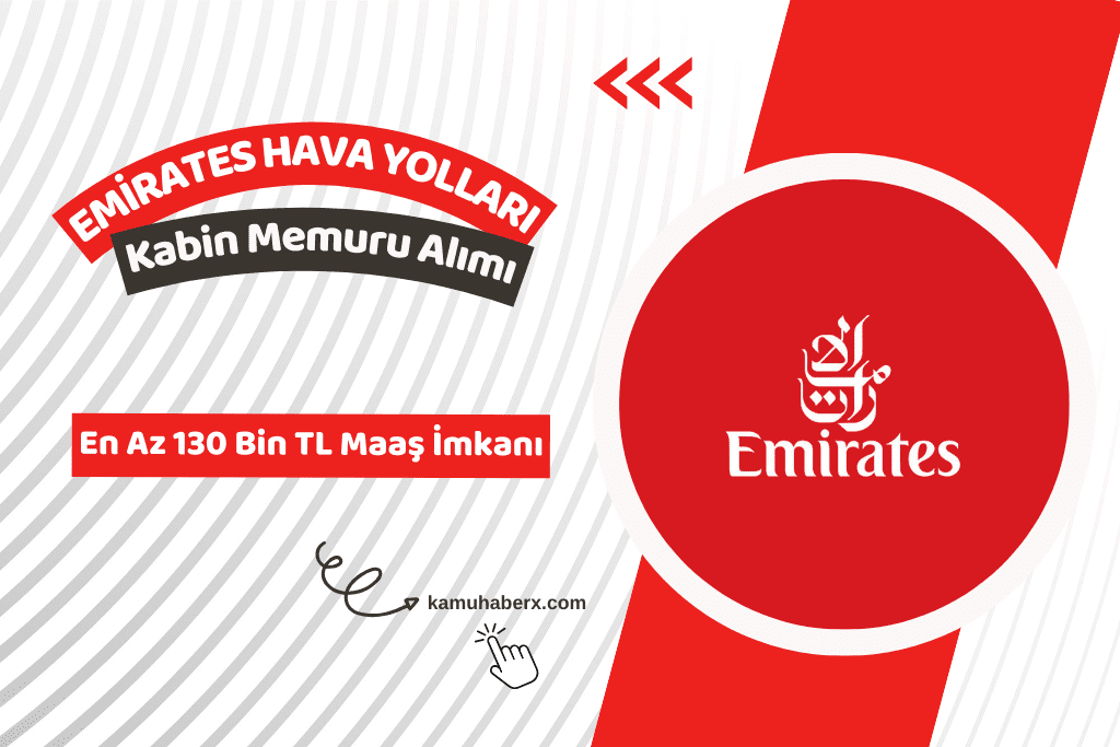 Emirates Kabin Memuru Alımı 2026 İlanı Yayımlandı (En Az 130 Bin TL Maaş İmkanı)