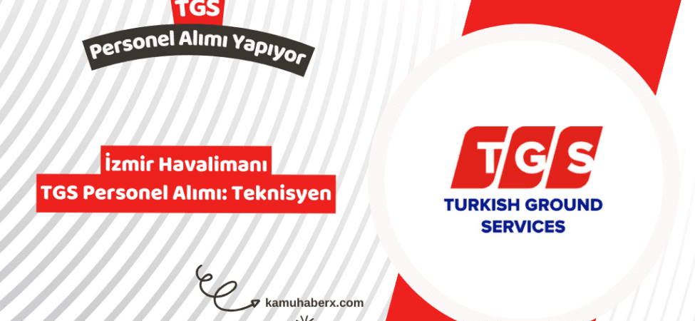 İzmir Havalimanı TGS Personel Alımı: Teknisyen