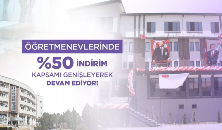 MEB Personeli Ve Ailelerine Öğretmenevleri Konaklama Fiyatlarında Yüzde 50 İndirim Hakkı