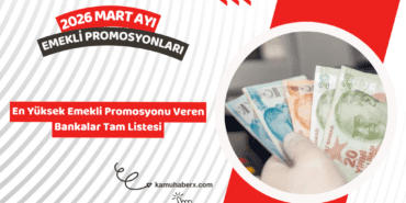 2026 Mart En Yüksek Emekli Promosyon Veren Bankalar Tam Listesi