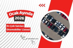 2026 Ocak Ayında En Çok Satan Otomobiller Listesi