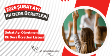 2026 Şubat Ayı Öğretmen Ek Ders Ücretleri Listesi: Ek Ders Ücretleri Ne Zaman Ödenecek?