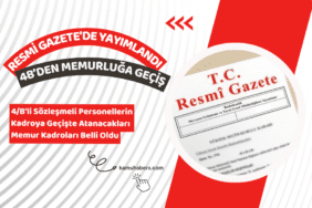 4/B'li Sözleşmeli Personellerin Kadroya Geçişte Atanacakları Memur Kadroları Belli Oldu
