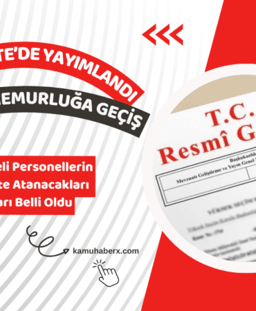 4/B'li Sözleşmeli Personellerin Kadroya Geçişte Atanacakları Memur Kadroları Belli Oldu