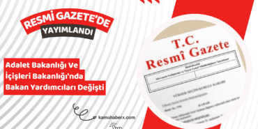 Adalet Bakanlığı Ve İçişleri Bakanlığı'nda Bakan Yardımcıları Değişti