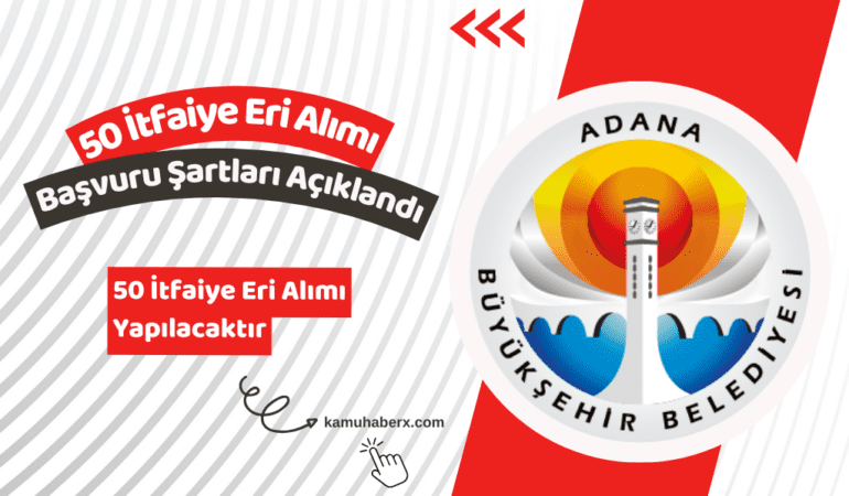 Adana Büyükşehir Belediyesi 50 İtfaiye Eri Alımı Yapıyor