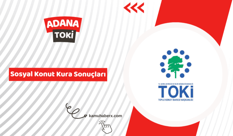 Adana TOKİ 500 Bin Sosyal Konut Kura Sonucu Sorgulama Ekranı