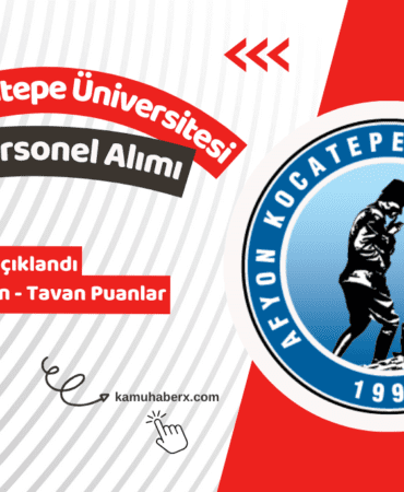 Afyon Kocatepe Üniversitesi 22 Sözleşmeli Personel Alımı Başvuru Sonuçları Açıklandı (KPSS Taban Ve Tavan Puanlar)