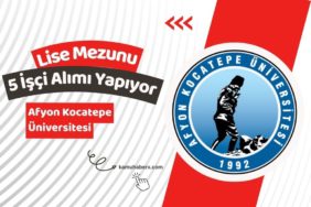 Afyon Kocatepe Üniversitesi 5 Sürekli İşçi Alımı Yapıyor