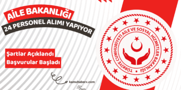 Aile ve Sosyal Hizmetler Bakanlığı 24 Sözleşmeli Personel Alımı Yapıyor