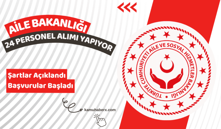 Aile ve Sosyal Hizmetler Bakanlığı 24 Sözleşmeli Personel Alımı Yapıyor