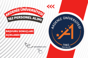 Akdeniz Üniversitesi 162 Personel Alımı Sonuçları Açıklandı (KPSS Taban Ve Tavan Puanlar)