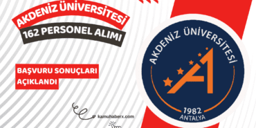 Akdeniz Üniversitesi 162 Personel Alımı Sonuçları Açıklandı (KPSS Taban Ve Tavan Puanlar)