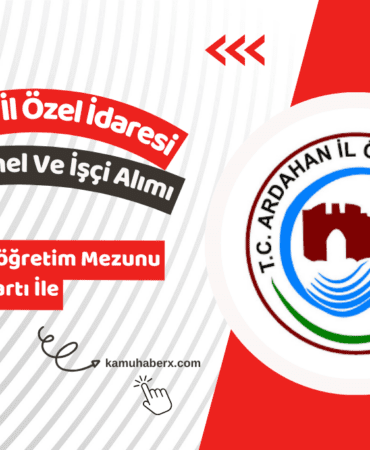 Ardahan İl Özel İdaresi 39 Personel Ve İşçi Alımı Yapıyor (En Az İlköğretim Mezunu)