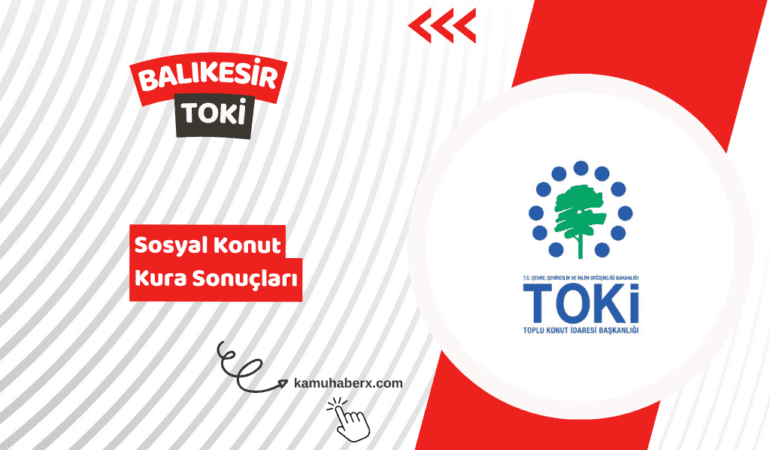 Balıkesir TOKİ 500 Bin Sosyal Konut Kura Sonucu Sorgulama Ekranı