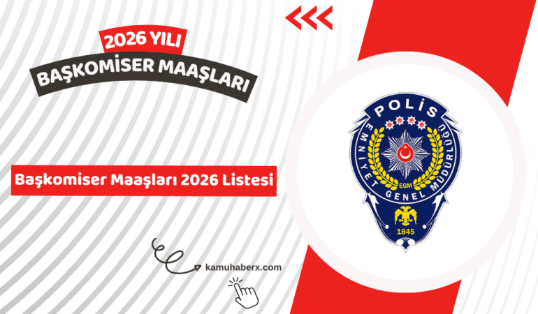 Başkomiser Maaşları 2026 - Başkomiser Ne Kadar Maaş Alıyor?