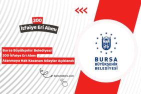 Bursa Büyükşehir Belediyesi 200 İtfaiye Eri Alımı Atanmaya Hak Kazanan Adaylar Açıklandı