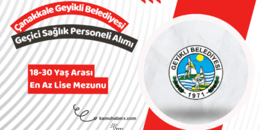Çanakkale Geyikli Belediyesi Geçici Sağlık Personeli Alımı Yapıyor