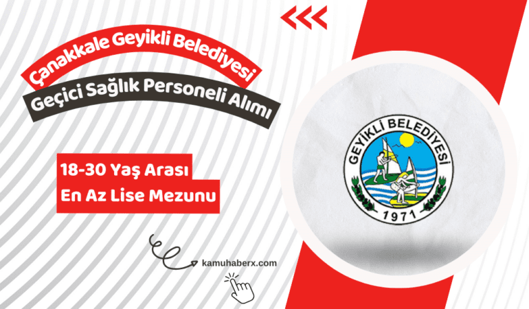 Çanakkale Geyikli Belediyesi Geçici Sağlık Personeli Alımı Yapıyor
