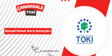 Çanakkale TOKİ 500 Bin Sosyal Konut Kura Sonucu Sorgulama Ekranı