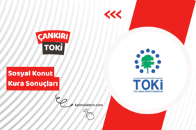 Çankırı TOKİ 500 Bin Sosyal Konut Kura Sonucu Sorgulama Ekranı