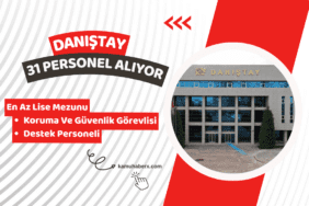 Danıştay 31 Personel Alımı Başvuruları Başladı (Koruma Ve Güvenlik Görevlisi İle Destek Personeli)