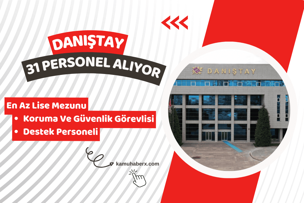 Danıştay 31 Personel Alımı Başvuruları Başladı (Koruma Ve Güvenlik Görevlisi İle Destek Personeli)