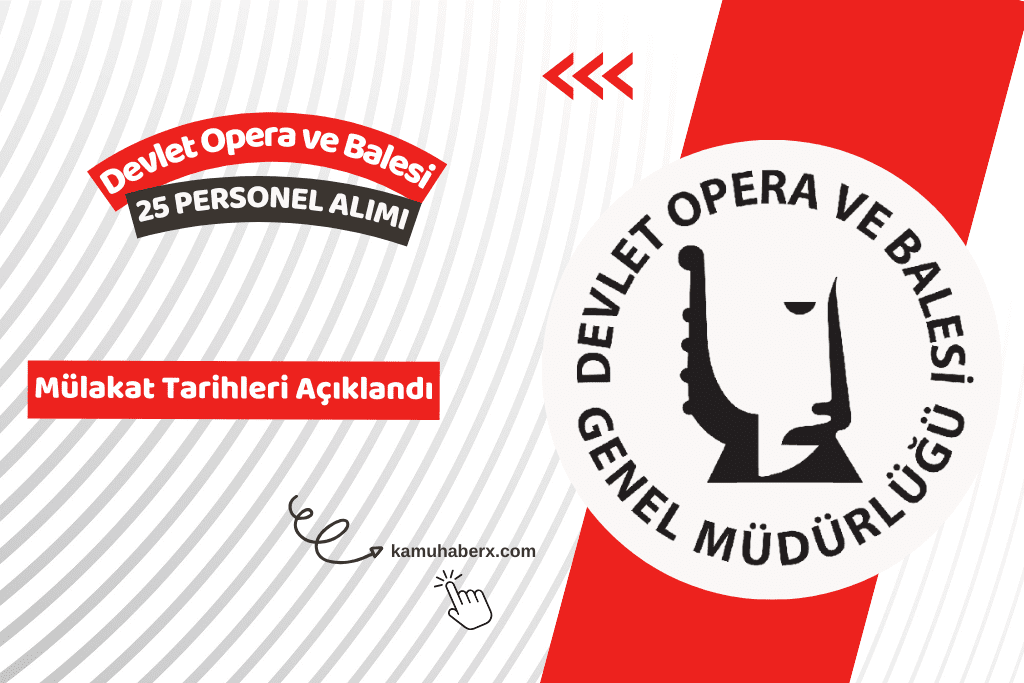 Devlet Opera ve Balesi Genel Müdürlüğü 25 Personel Alımı Mülakat Tarihleri Açıklandı