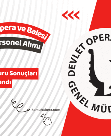 Devlet Opera ve Balesi Genel Müdürlüğü 25 Sözleşmeli Personel Alımı Başvuru Sonuçları Açıklandı