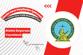 DHMİ 14 Asistan Hava Trafik Kontrolörü Alımı Atama Duyurusu Yayımlandı