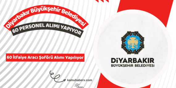 Diyarbakır Büyükşehir Belediyesi 60 İtfaiye Aracı Şoförü Alımı Yapıyor