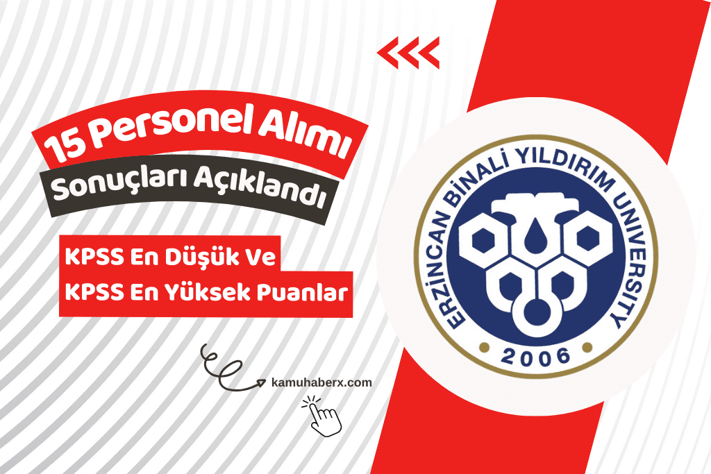 Erzincan Binali Yıldırım Üniversitesi 15 Personel Alımı Başvuru Sonuçları Açıklandı (KPSS Taban Ve Tavan Puanlar)