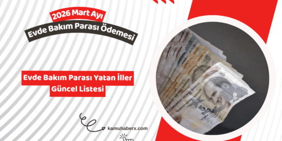 Evde Bakım Parası Yatan İller Güncel Listesi - 2026 Mart Ayı Evde Bakım Maaşı Yattı Mı?