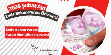 Evde Bakım Parası Yatan İller Güncel Listesi - 2026 Şubat Ayı Evde Bakım Maaşı Yattı Mı?