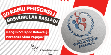 Gençlik ve Spor Bakanlığı 50 Kamu Personeli Alımı Başvuruları Başladı