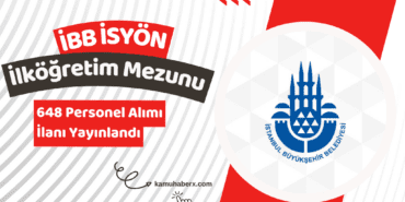 İBB İSYÖN 648 Personel Alımı İlanı Yayınlandı