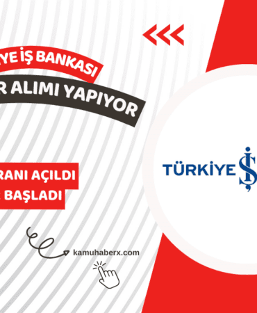 İş Bankası 55 Memur Alımı İş İlanı Yayımlandı