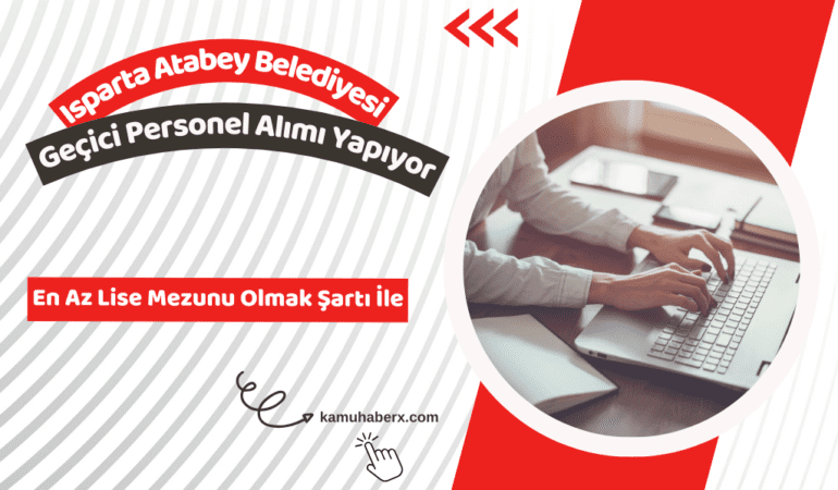 Isparta Atabey Belediyesi Geçici Personel Alımı Yapıyor