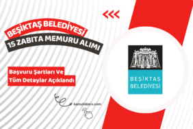 İstanbul Beşiktaş Belediyesi 15 Zabıta Memuru Alımı İş İlanı Yayımlandı