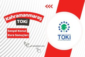 Kahramanmaraş TOKİ 500 Bin Sosyal Konut Kura Sonucu Sorgulama Ekranı