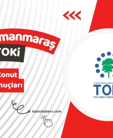Kahramanmaraş TOKİ 500 Bin Sosyal Konut Kura Sonucu Sorgulama Ekranı