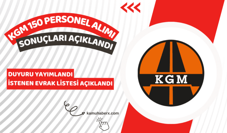 KGM 150 Personel Alımı Başvuru Sonuçları Açıklandı - KGM 150 Personel Alımı Başvuru Sonucu Sorgulama Ekranı