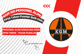 KGM 150 Personel Alımı Sonuçlarına Göre KPSS Taban Puanları Belli Oldu