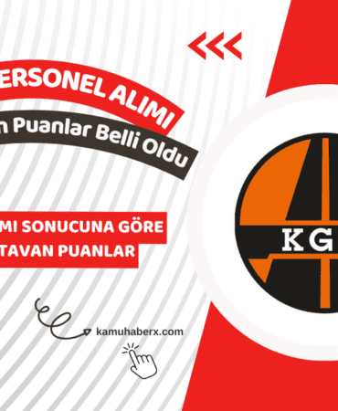 KGM 150 Personel Alımı Sonuçlarına Göre KPSS Taban Puanları Belli Oldu