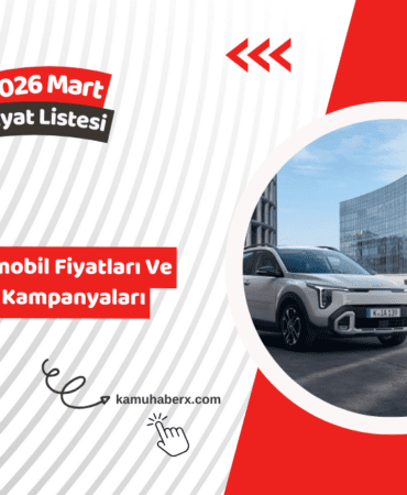 Kia 2026 Mart Fiyatları Listesi – 2026 Kia Kredi Kampanyaları