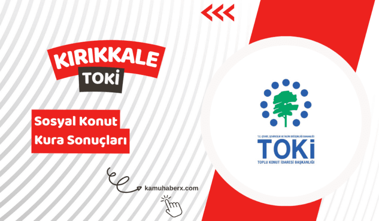 Kırıkkale TOKİ 500 Bin Sosyal Konut Kura Sonucu Sorgulama Ekranı